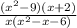 \frac{(x^2 -9)(x+2)}{x(x^2-x-6)}