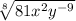 \sqrt[8]{81x^2y^{-9}}