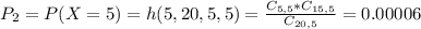 P_2 = P(X = 5) = h(5,20,5,5) = \frac{C_{5,5}*C_{15,5}}{C_{20,5}} = 0.00006