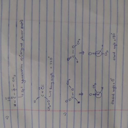 (a) Give the H-C-O bond angle in methyl formate H-C-O bond angle methyl formate

(b) One dihedral an