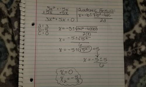 Can someone   me with solving quadratic equations?   3x(squared) = -5x
