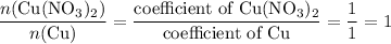 \displaystyle \frac{n(\rm Cu(NO_3)_2)}{n(\rm Cu)} = \frac{\text{coefficient of $\rm Cu(NO_3)_2$}}{\text{coefficient of $\rm Cu$}} = \frac{1}{1} = 1