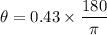 $\theta = 0.43 \times \frac{180}{\pi}$