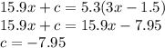 15.9x + c = 5.3(3x - 1.5) \\ 15.9x + c = 15.9x - 7.95 \\ c =  - 7.95