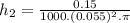 h_{2}=\frac{0.15}{1000.(0.055)^{2}.\pi}