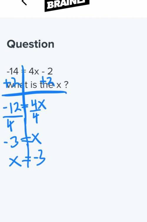 -14 = 4x - 2 
what is the x ?