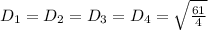 D_1 =D_2 =D_3 =D_4 = \sqrt{\frac{61}{4}}