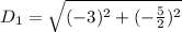 D_1 = \sqrt{(-3)^2 + (-\frac{5}{2})^2}