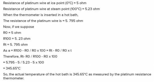 the resistance of a platinum wire in melting ice and biking water is 800 and 910 respectively. what