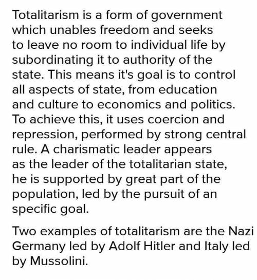 20 POINTS QUESTION, PLEASE ANSWER. THANKS :)

Summarize the characteristics of totalitarianism. Use