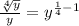 \frac{\sqrt[4]{y}}{y} = y^{\frac{1}{4} - 1}