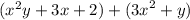 ( {x}^{2} y + 3x + 2) + ( {3x}^{2}  + y)