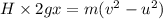H\times 2gx=m(v^2-u^2)