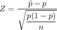 Z = \dfrac{\hat p - p }{\sqrt{\dfrac{p(1-p)}{n}}}