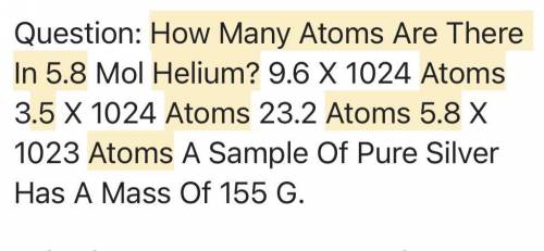 How many atoms are there in 5.8 mole of helium?