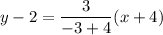 y-2=\dfrac{3}{-3+4}(x+4)