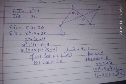 In a parallelogram efgh, ej=x^2-4 and jg=3x. what is eg?