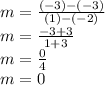 m = \frac{(-3)-(-3)}{(1)-(-2)} \\m = \frac{-3+3}{1+3} \\m = \frac{0}{4} \\m = 0