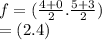 f = ( \frac{4 + 0}{2} . \frac{5 + 3}{2} ) \\  = (2.4)