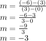 m = \frac{(-6)-(3)}{(3)-(0)}\\m = \frac{-6-3}{3-0}\\m = \frac{-9}{3}\\m = -3
