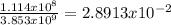 \frac{1.114 x10^{8}}{3.853 x10^{9}} =2.8913x10^{-2}