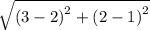 \sqrt{\left(3-2\right)^{2}+\left(2-1\right)^{2}}