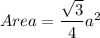 Area=\dfrac{\sqrt{3}}{4}a^2