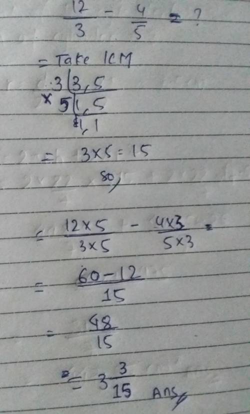 1 2 /3 − 4 /5 =
Can you please help me