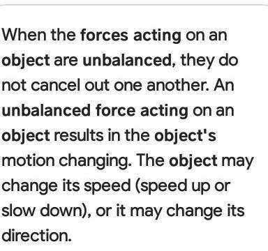 When an object is acted on by unbalanced forces, the object will -