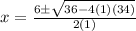 x = \frac{6 \pm \sqrt{36-4(1)(34)}}{2(1)}