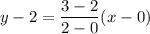 y-2=\dfrac{3-2}{2-0}(x-0)
