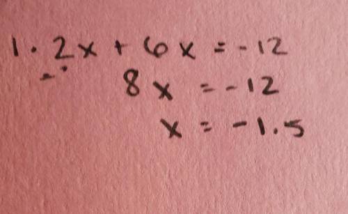 Can anyone help me solve these equations?

1. 2x + 6 + x -12 
2. 1/2 (6x -8) = 3x
3. 5x +1 = -2x -8
