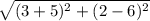 \sqrt{(3+5)^{2} +(2-6)^{2} }