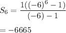 S_6=\dfrac{1((-6)^6-1)}{(-6)-1}\\\\=-6665