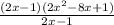 \frac{(2x-1)(2x^2-8x+1)}{2x-1}
