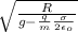 \sqrt{ \frac{R}{ g - \frac{q}{m} \frac{\sigma }{2 \epsilon_o}  } }