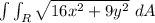 \int \int _R \sqrt{16x^2 + 9y^2 }\ dA