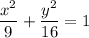 \dfrac{x^2}{9}+\dfrac{y^2}{16}=1