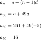 a_n=a+(n-1)d\\\\a_{50}=a+49d\\\\a_{50}=261+49(-5)\\\\a_{50}=16