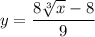 y=\dfrac{8\sqrt[3]{x}-8}{9}
