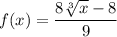f(x)=\dfrac{8\sqrt[3]{x}-8}{9}