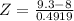 Z = \frac{9.3 - 8}{0.4919}