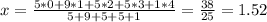 x = \frac{5*0 + 9*1 + 5*2 + 5*3 + 1*4}{5 + 9 + 5 + 5 + 1} = \frac{38}{25} = 1.52