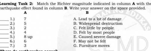 Learning Task 2:

Match the Richter magnitude indicated in column A with theearthquake effect found