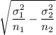 \sqrt{\dfrac{\sigma _{1}^{2}}{n_{1}}-\dfrac{\sigma _{2}^{2}}{n_{2}}}