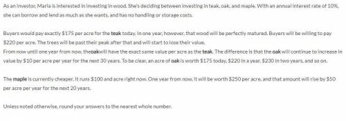 g Buyers would pay exactly $175 per acre for the teak today. In one year, however, that wood will be