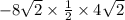 - 8 \sqrt{2}  \times  \frac{1}{2}  \times 4 \sqrt{2}