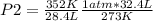 P2=\frac{352 K}{28.4 L} \frac{1 atm*32.4 L}{273 K}