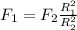 F_{1}=F_{2}\frac{R_{1}^{2}}{R_{2}^{2}}