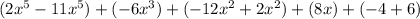 (2x^{5}-11x^{5})+(-6x^{3})+(-12x^{2}+2x^{2})+(8x)+(-4+6)